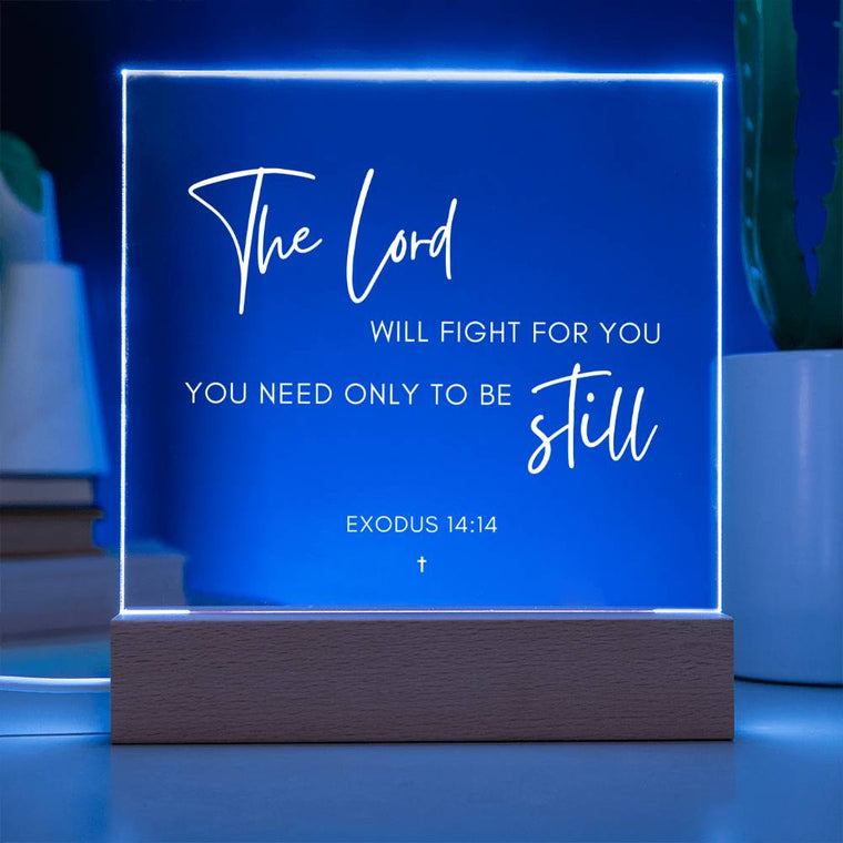 The Lord will fight for you Scripture LED Plaque