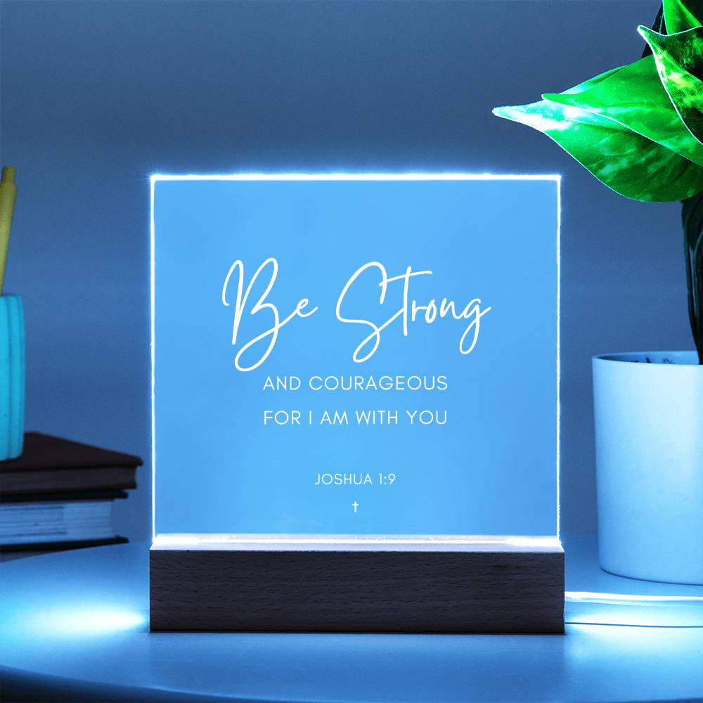 Be strong and courageous for I am with you Scripture LED Plaque | MAD Apparel |Home Decor