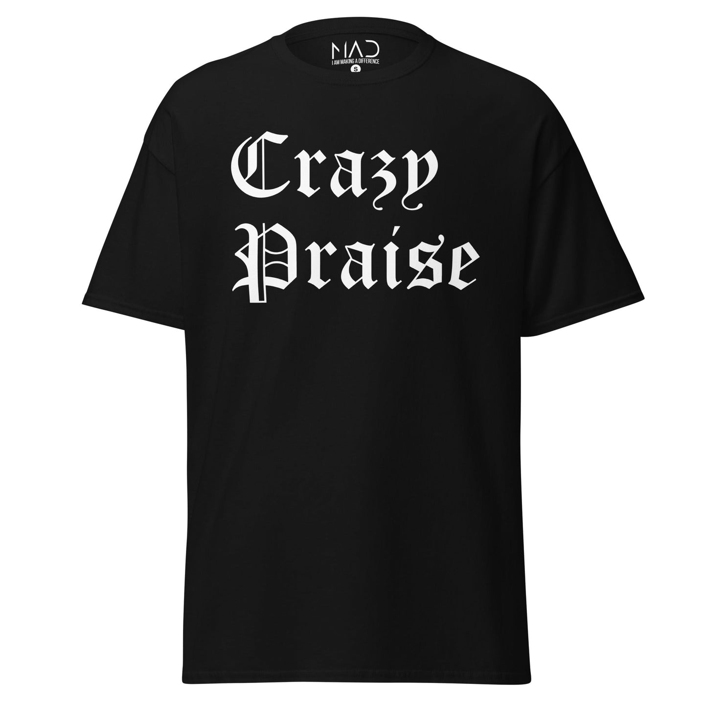 M.A.D Apparel Ltd Tees Crazy Praise Classic Worship T-shirt