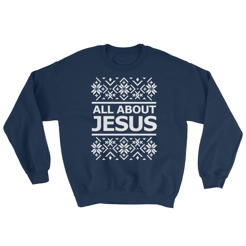 M.A.D Apparel Ltd Sweatshirts All About Jesus Chistmas Sweatshirt