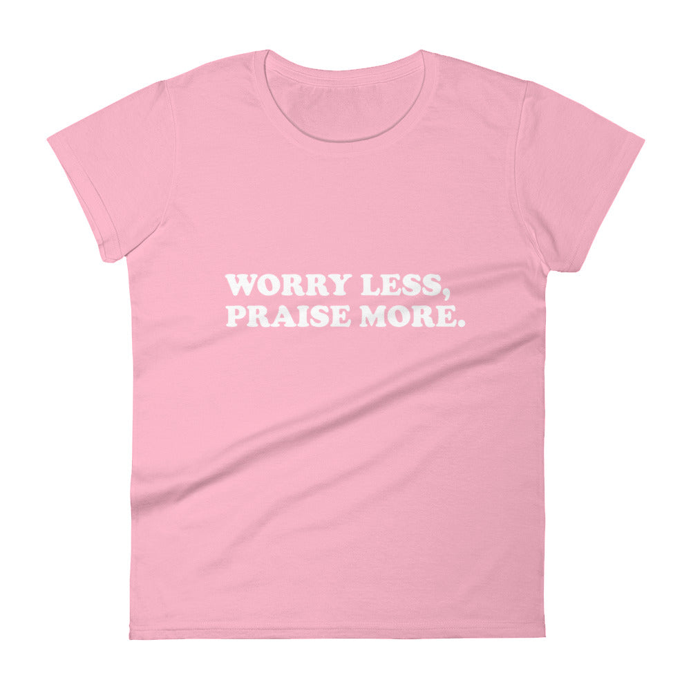 Christian Tees Pink Worry Less Praise More White Text Fitted Tee