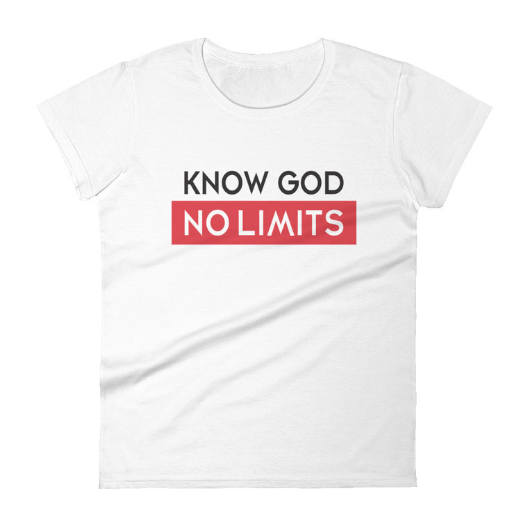 Know God No Limits Fitted T Shirt